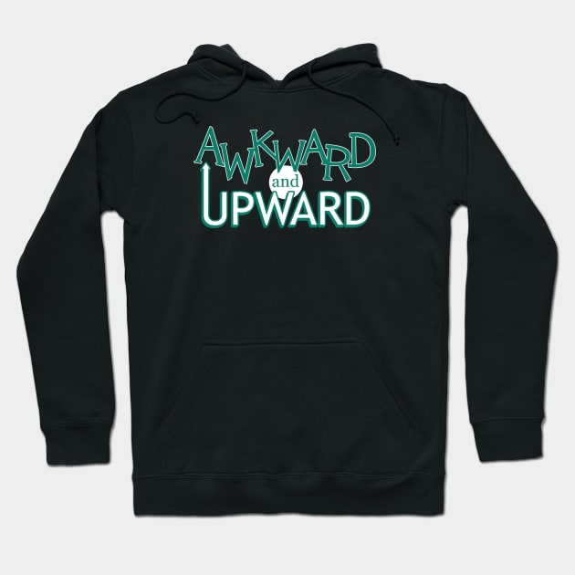 Awkward and Upward (Teal) Hoodie by andyjhunter